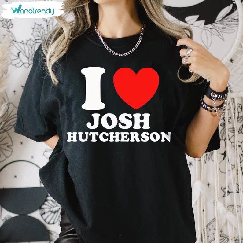 I Love Josh Hutcherson Shirt, Movie Tv Actor Long Sleeve Unisex Hoodie