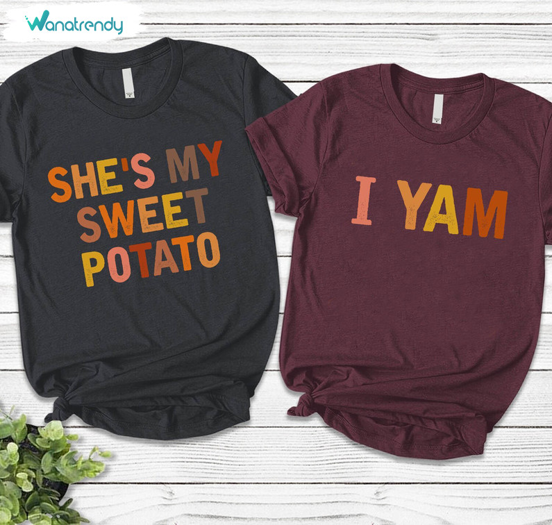 She's My Sweet Potato I Yam Sweatshirt, Thanksgiving Couples Tee Tops Short Sleeve
