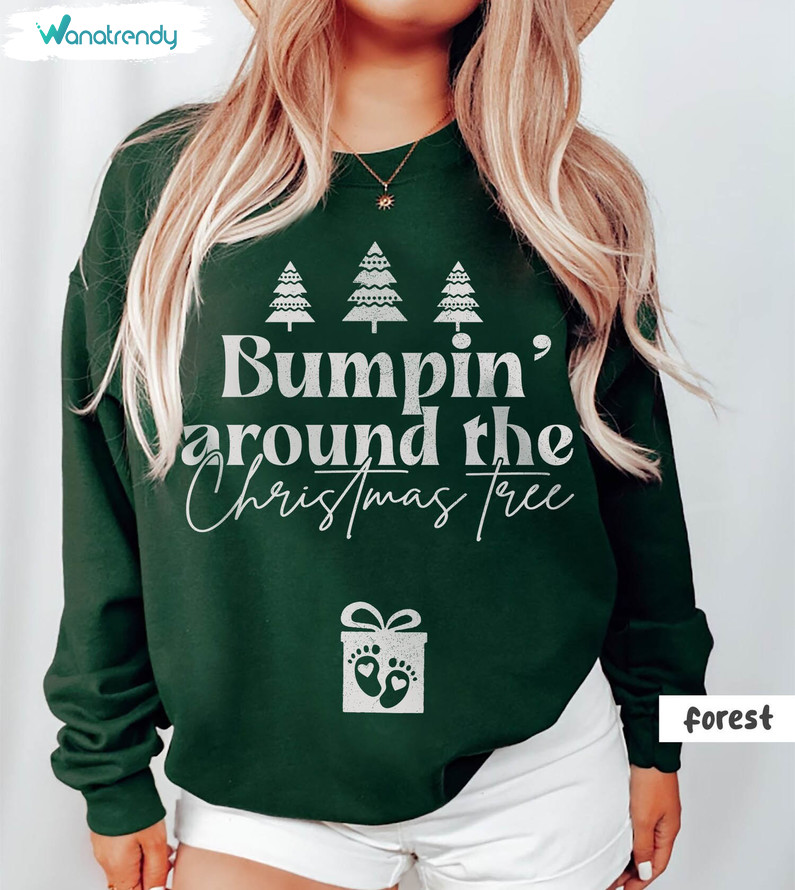 Bumpin Around The Christmas Tree Funny Shirt, Xmas Maternity Unisex T Shirt Tee Tops