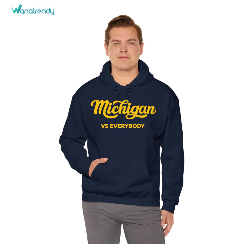 Michigan Vs Everybody Trendy Sweater Unisex T Shirt