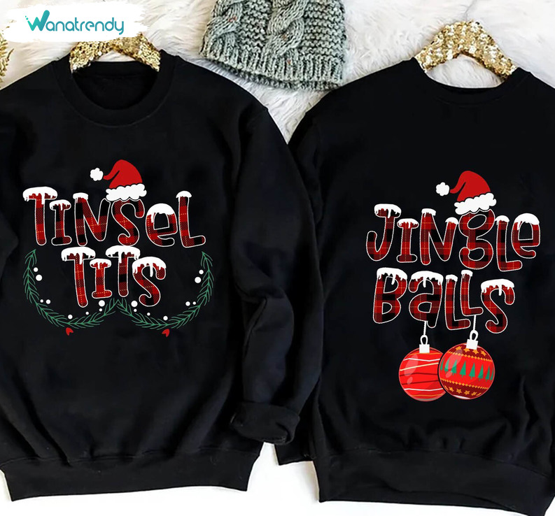 Jingle Balls Tinsel Tits Shirt, Christmas Party Couples Short Sleeve Crewneck Sweatshirt