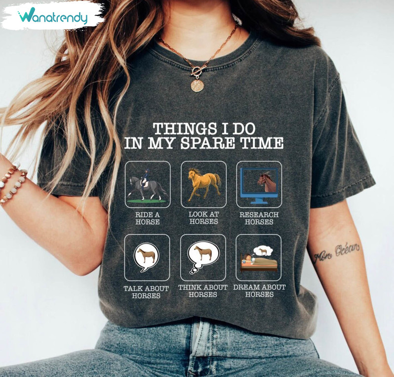 Things I Do In My Spare Time Shirt, Horse Lover Unisex Hoodie Tee Tops
