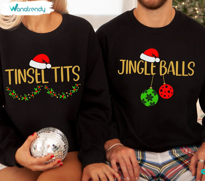 Jingle Balls Tinsel Tits Shirt, Christmas Matching Unisex T Shirt Short Sleeve