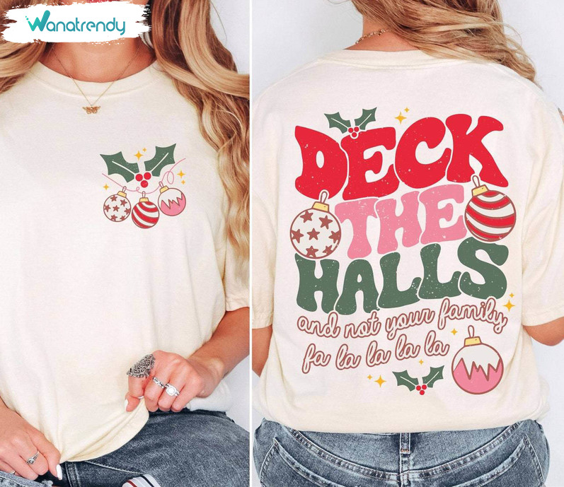 Deck The Halls And Not Your Family Shirt, Comfort Christmas Tee Tops Short Sleeve