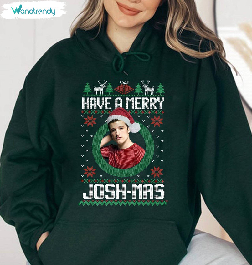 Have A Merry Joshmas Shirt, Josh Hutcherson Crewneck Sweatshirt Short Sleeve
