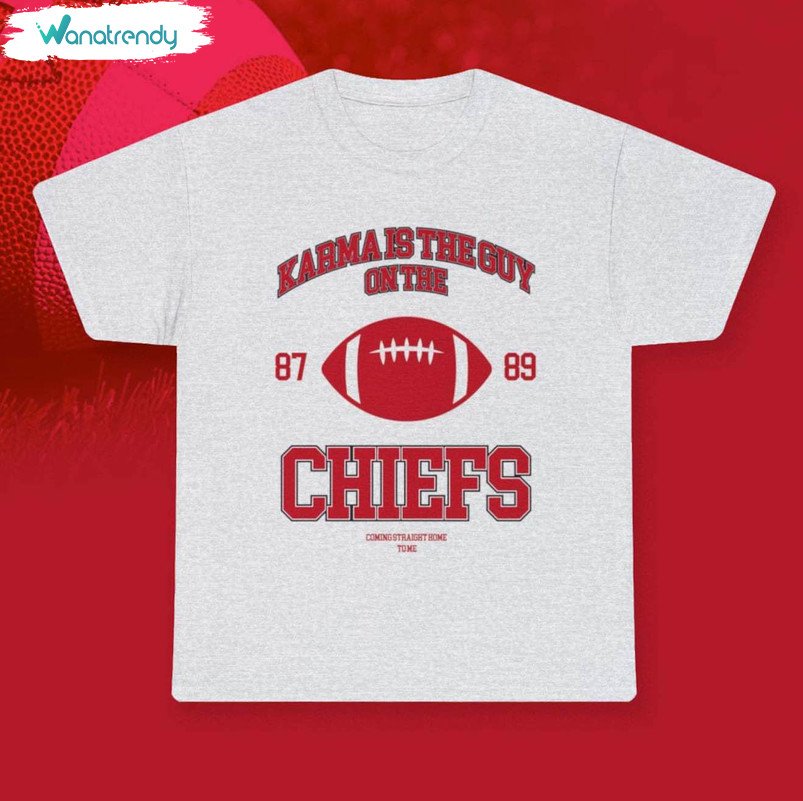 Karma Is The Guy On The Chiefs Shirt, Swifties Sweater Tee Tops