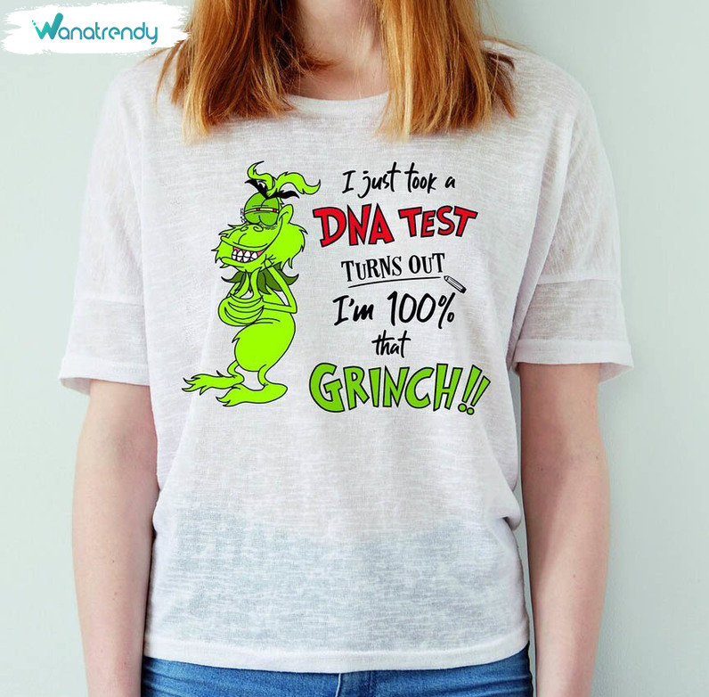 I Just Took A Dna Test Grinch Shirt, Funny Christmas Grinch Long Sleeve Short Sleeve