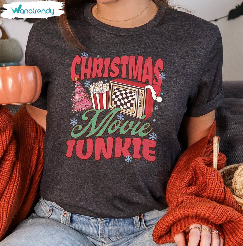 Christmas Movie Junkie Crewneck Sweatshirt, Christmas Movie Unisex T Shirt Sweater