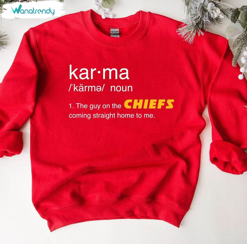 Karma Is The Guy On The Chiefs Definition Trendy Unisex Hoodie Long Sleeve