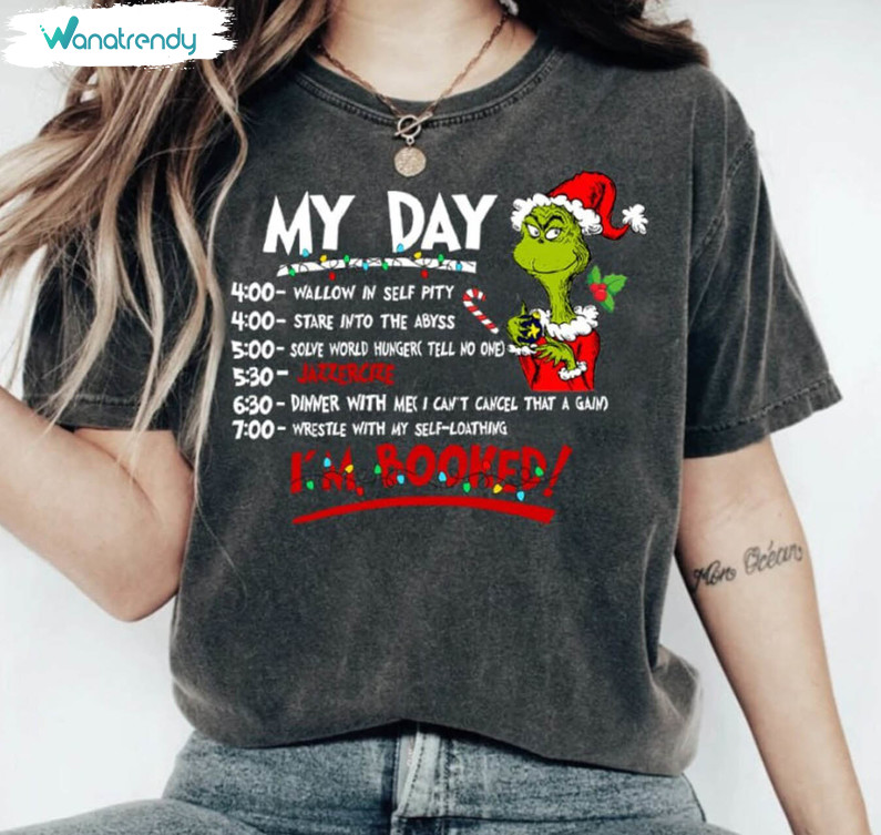 My Day I'm Booked Grinch Christmas Shirt, Merry Grinchmas Sweater Short Sleeve