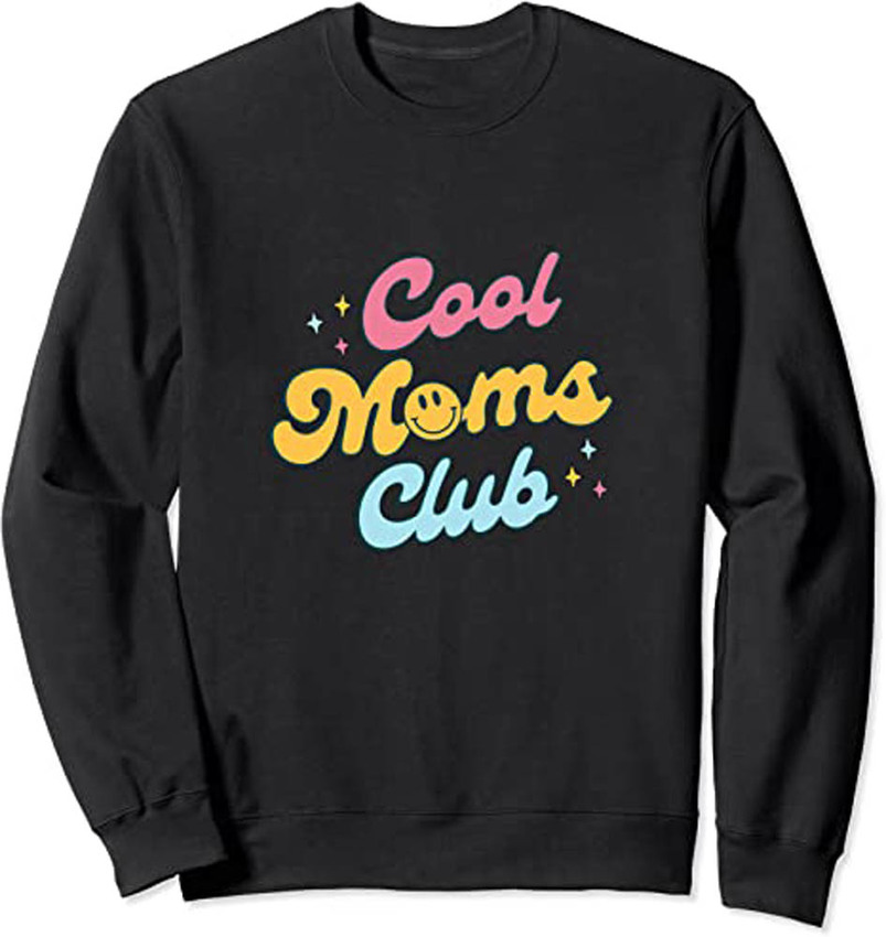 Cool Moms Club Smile Face Cute Sweatshirt
