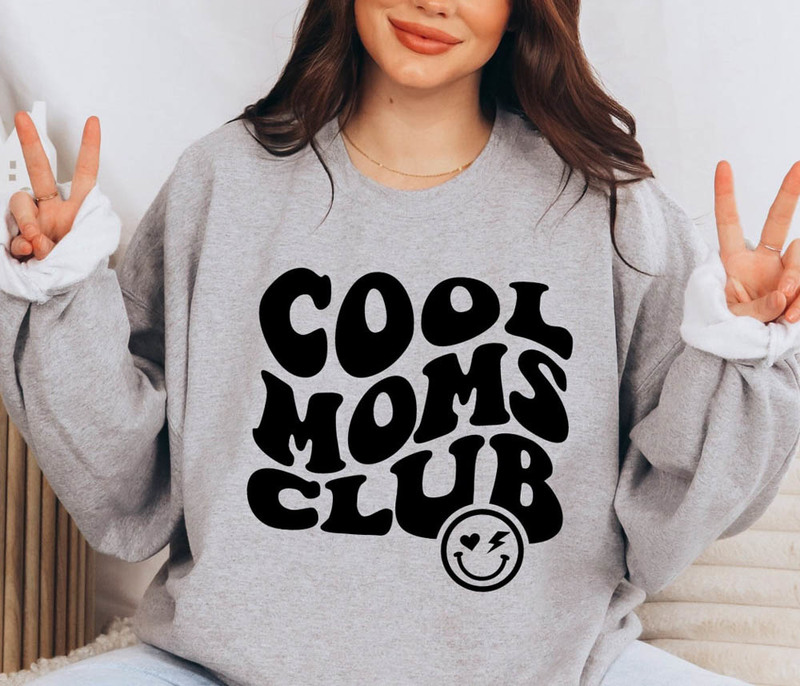 Cool Moms Club Mom Life Sweatshirt For Mothers Day