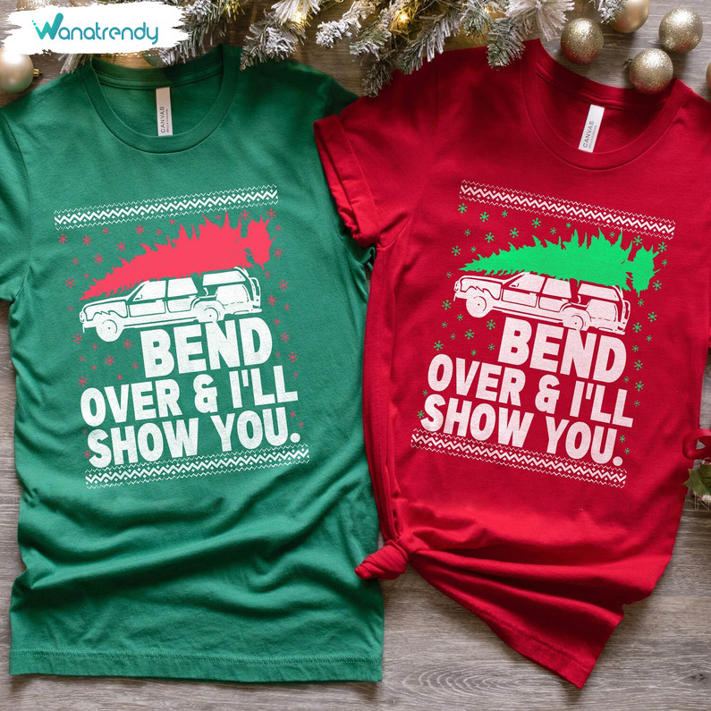 Bend Over And I'll Show You Shirt, Christmas Vacation Tee Tops Unisex T Shirt
