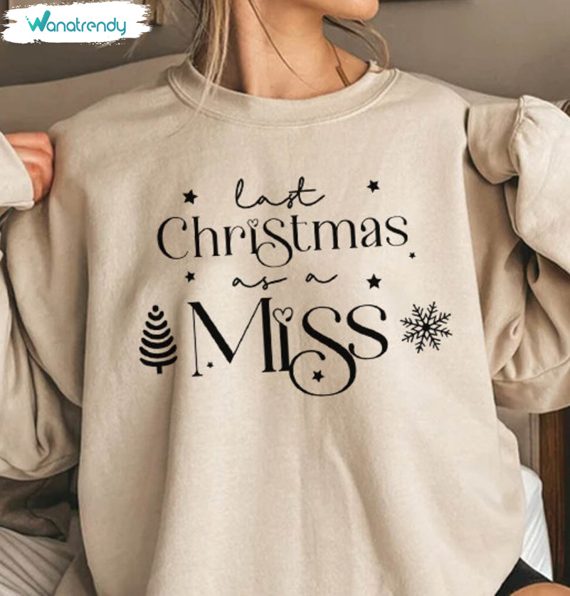 Last Christmas As A Miss Trendy Shirt, Bride To Be Christmas Tee Tops Unisex Hoodie
