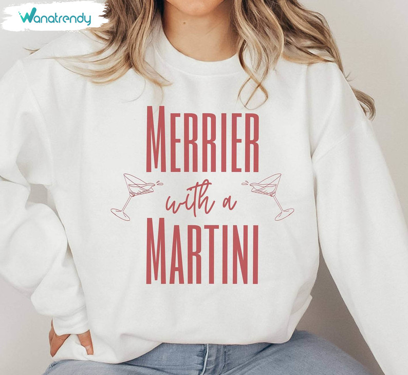 Merrier With A Martini Martini Lover Shirt, Christmas Lover Short Sleeve Tee Tops