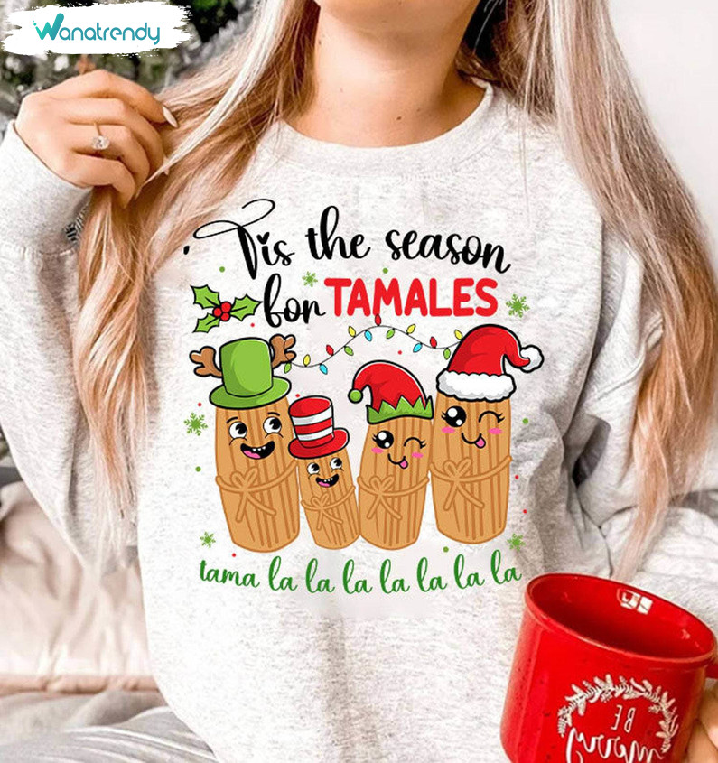 Tis The Season For Tamales Shirt, Mexican Food Holidays Unisex Hoodie Sweater