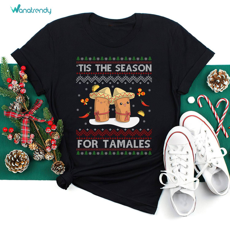 Tis The Season For Tamales Shirt, Christmas Mexican Unisex Hoodie Sweater