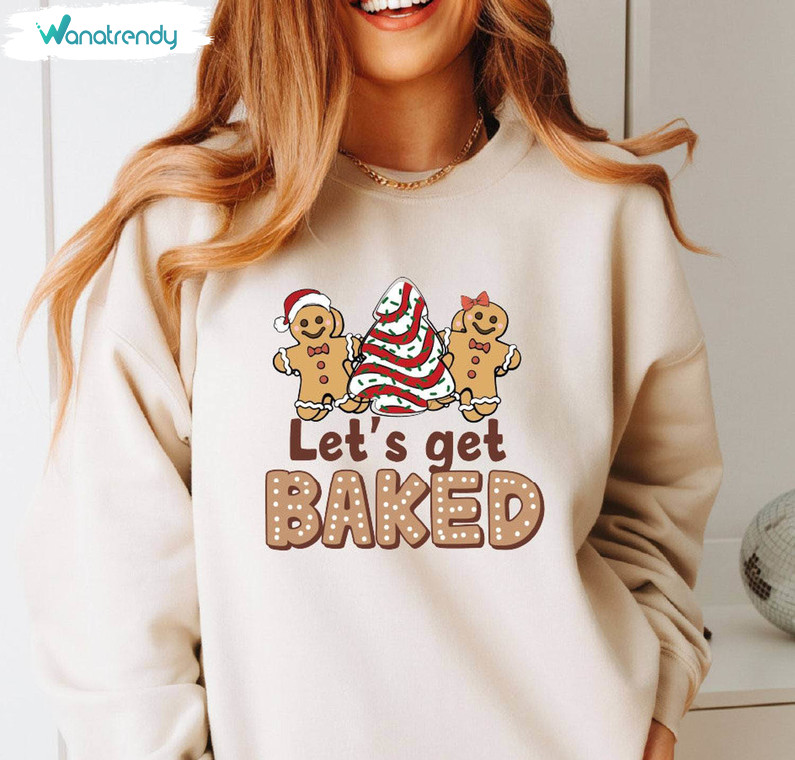 Lets Get Baked Sweatshirt, Gingerbread Christmas Unisex Hoodie Short Sleeve