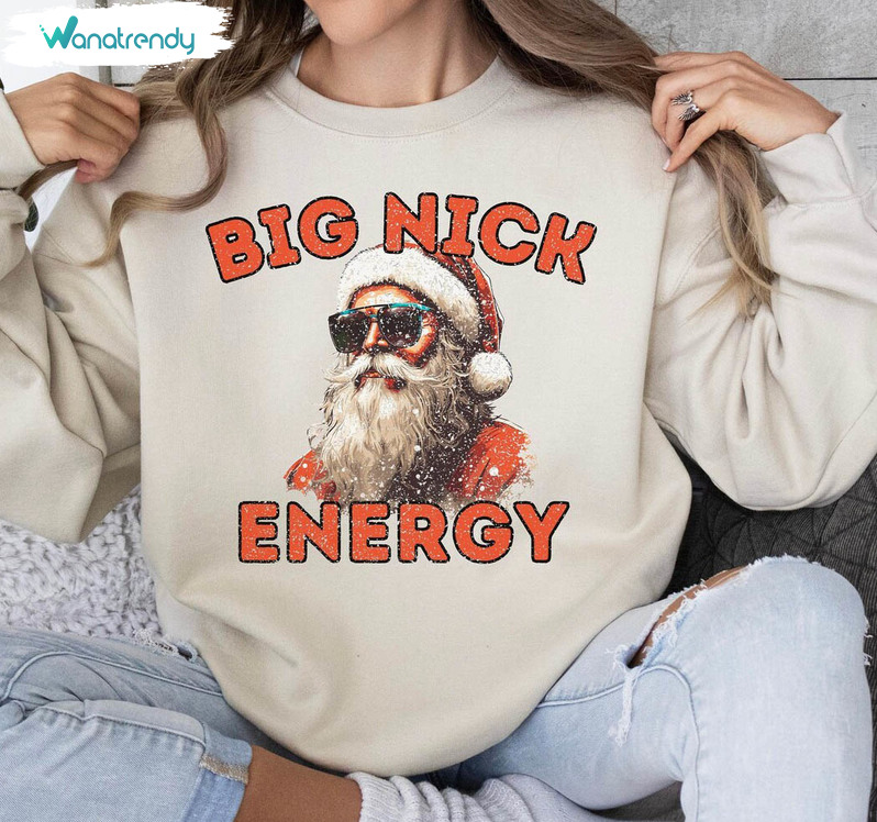 Big Nick Energy Funny Shirt, Funny Santa Unisex T Shirt Short Sleeve