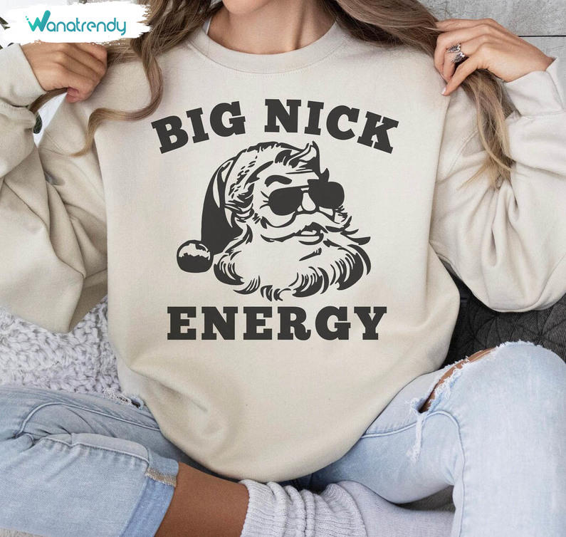 Big Nick Energy Shirt, Christmas Santa Long Sleeve Unisex T Shirt
