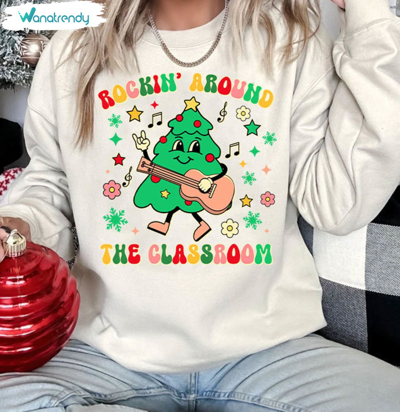 Rockin' Around The Classroom Shirt, Teacher Christmas Long Sleeve Sweater