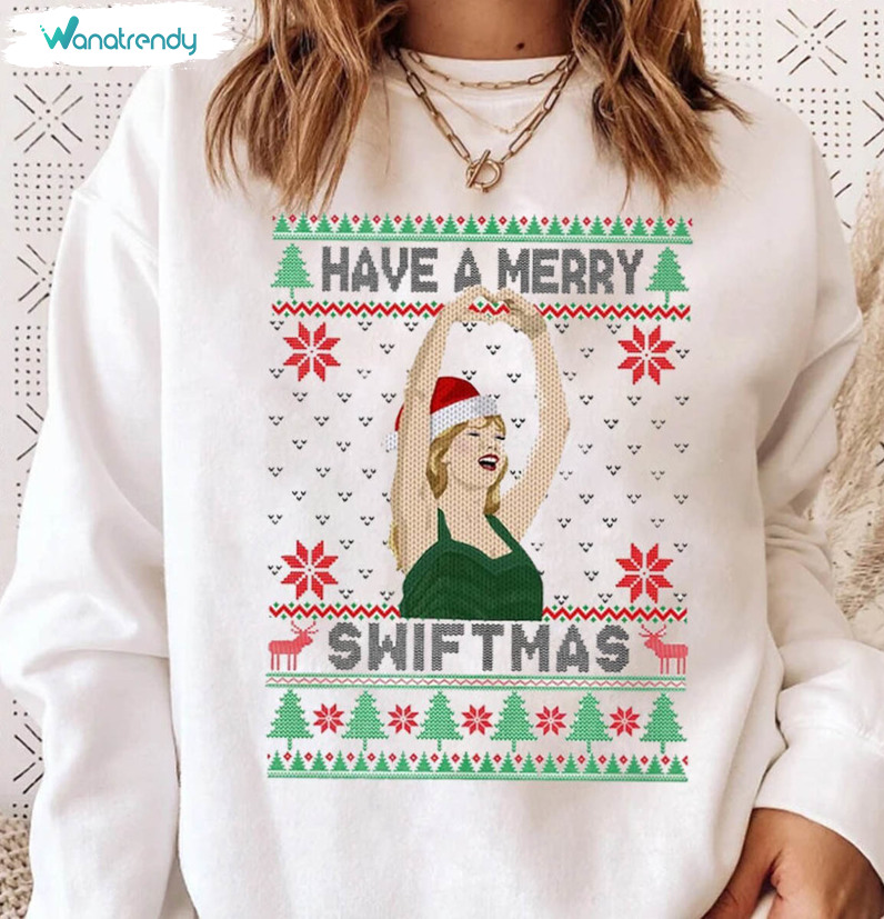 Have A Merry Swiftmas Sweatshirt, Merry Christmas Long Sleeve Unisex T Shirt
