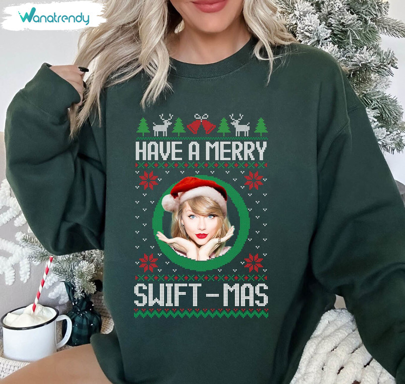 Have A Merry Swiftmas Sweatshirt, Swiftmas Funny Unisex T Shirt Crewneck Sweatshirt
