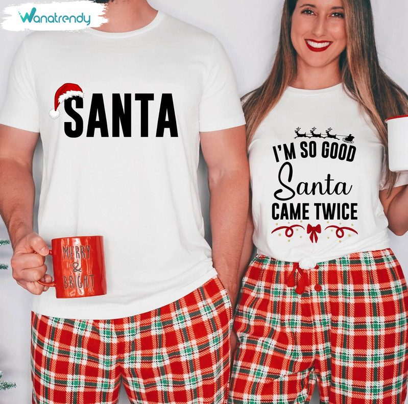 Santa Came Twice Shirt, Couple Christmas Unisex Hoodie Tee Tops