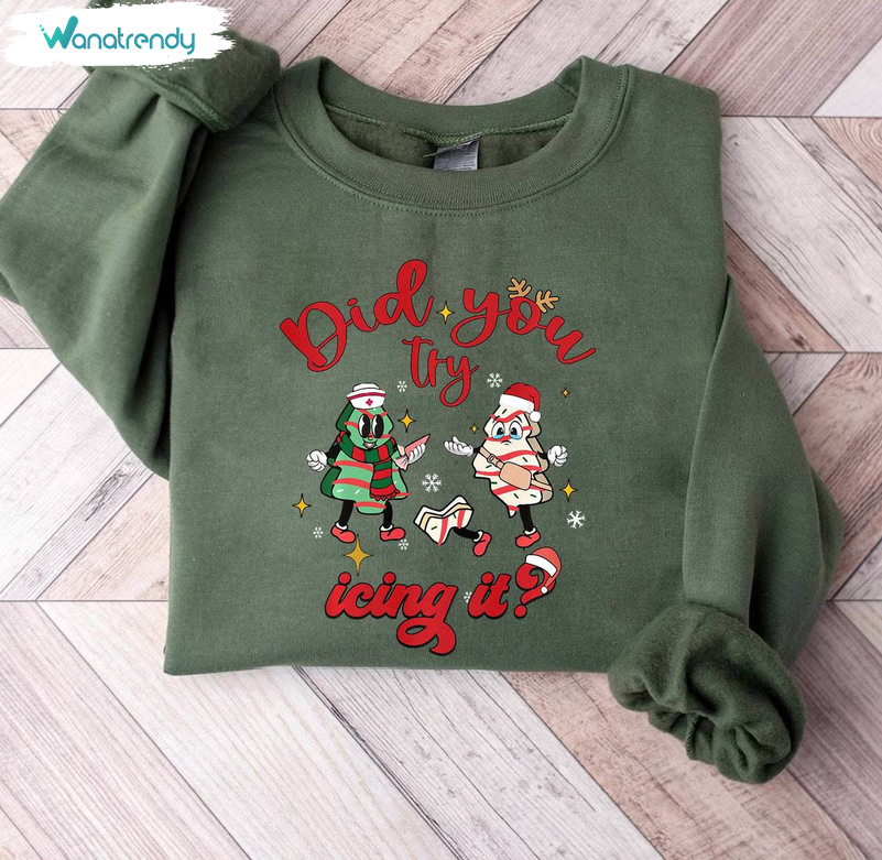 Did You Try Icing It Shirt, Christmas Funny Unisex T Shirt Long Sleeve