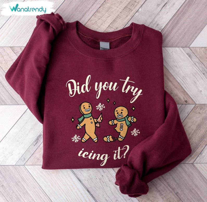 Did You Try Icing It Shirt, Gingerbread Humor Short Sleeve Unisex Hoodie