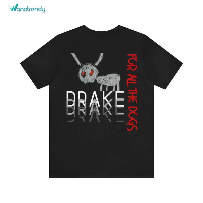 For All The Dogs Shirt, Drake Crewneck Sweatshirt Short Sleeve