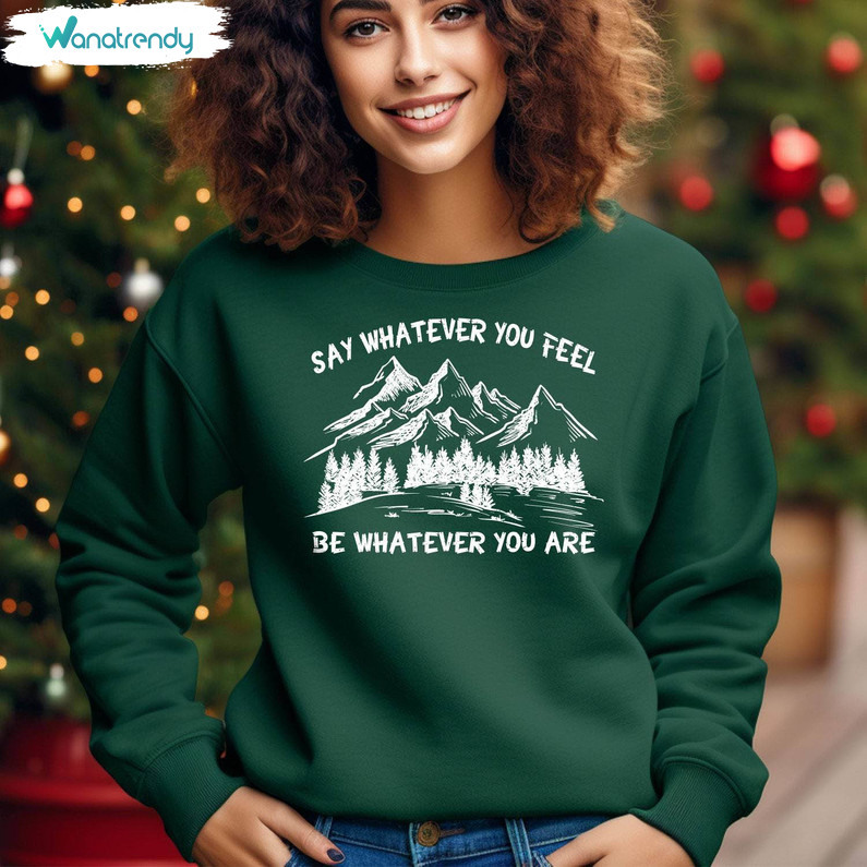 Say Whatever You Feel Be Whatever You Are Shirt, Trendy Music Short Sleeve Tee Tops