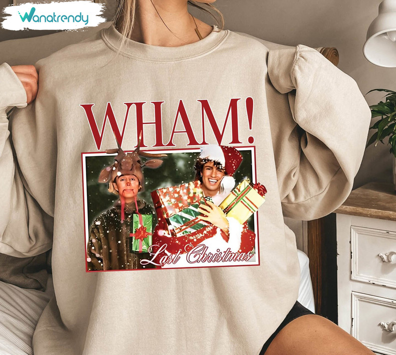 Wham Last Christmas Sweatshirt, George Michael Crewneck Sweatshirt Unisex T Shirt