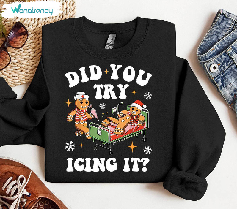 Did You Try Icing It Shirt, Gingerbread Christmas Unisex Hoodie Short Sleeve