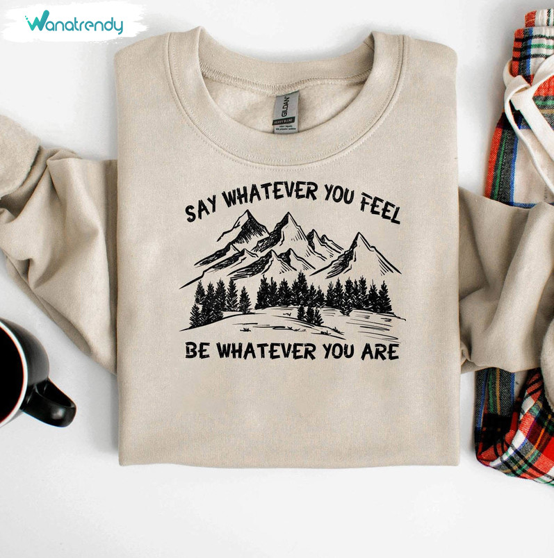 Say Whatever You Feel Be Whatever You Are Shirt, Christmas Song Long Sleeve Unisex Hoodie