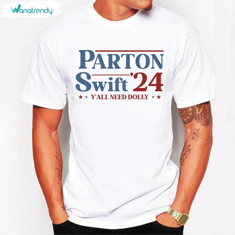 Parton Swift 2024 Shirt, Y All Need Dolly Long Sleeve Short Sleeve