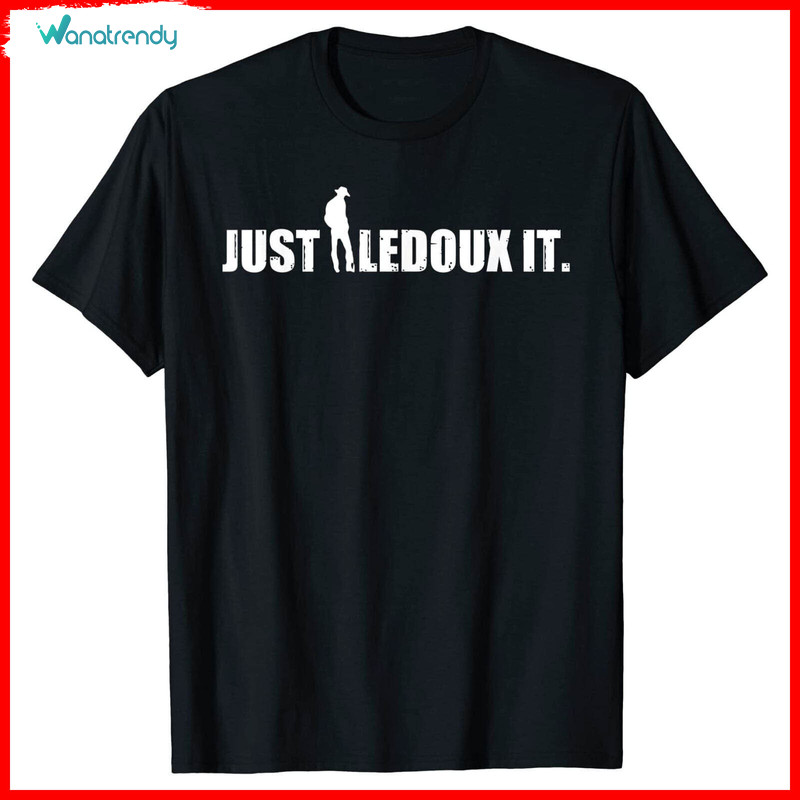 Just Ledoux It Shirt, Whiskey Wine Lover Crewneck Sweatshirt Unisex T Shirt