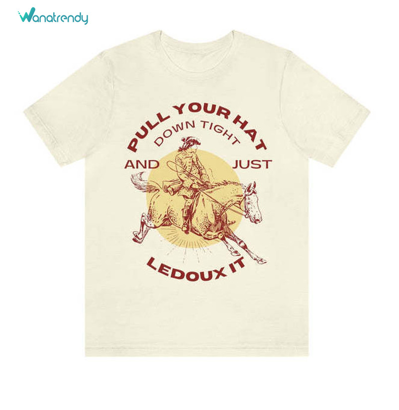 Just Ledoux It Shirt, Cowboy Short Sleeve Long Sleeve