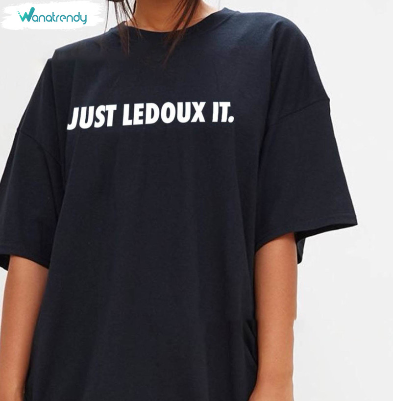 Just Ledoux It Shirt, Trendy Unisex T Shirt Short Sleeve