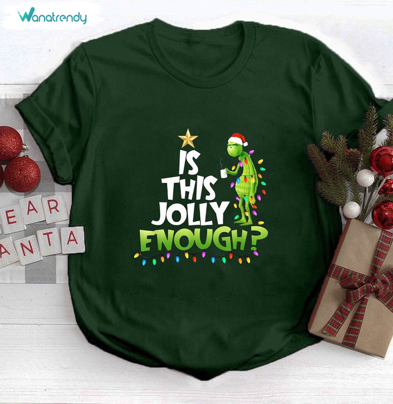 Is This Jolly Enough Shirt, Christmas Grinch Tee Tops Long Sleeve