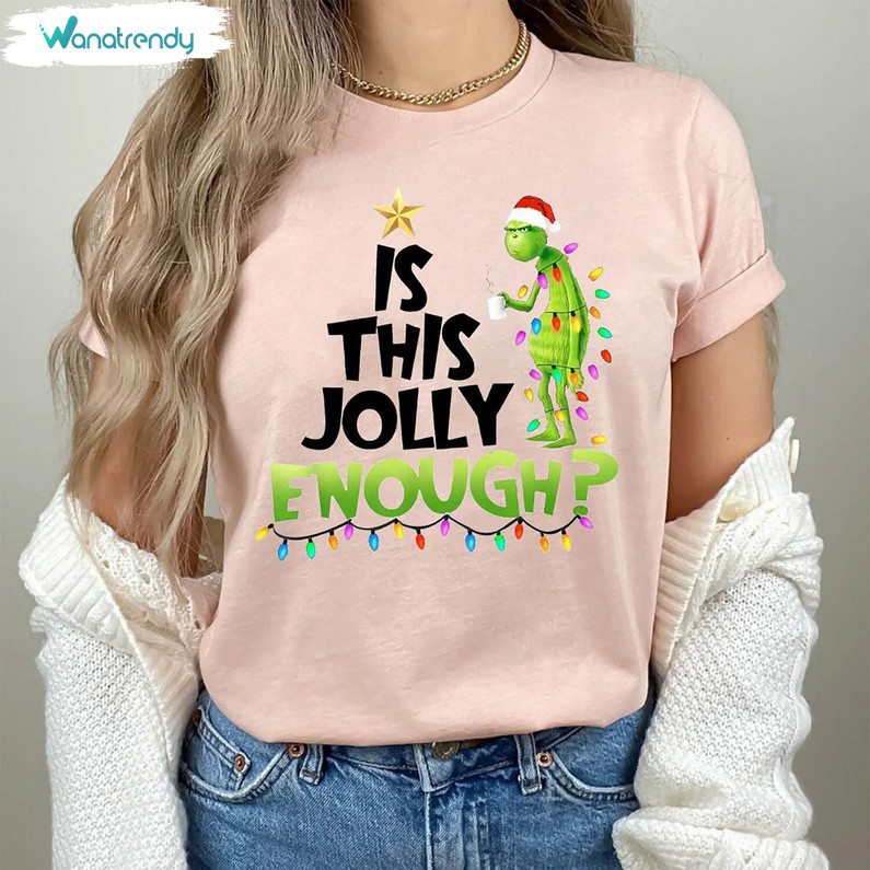 Is This Jolly Enough Shirt, Grinch Family Tee Tops Crewneck Sweatshirt