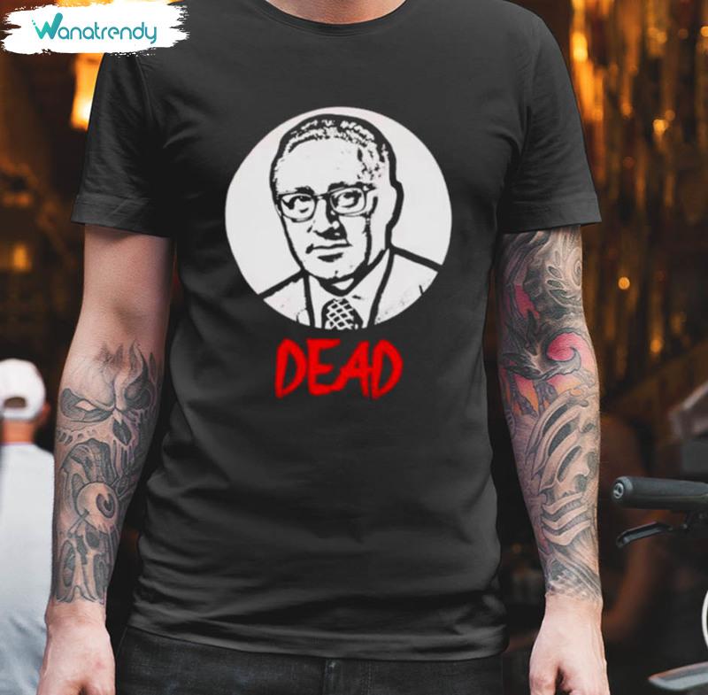 Henry Kissinger Comfort Shirt, Rip Henry Kissinger Limited T Shirt Unisex Hoodie