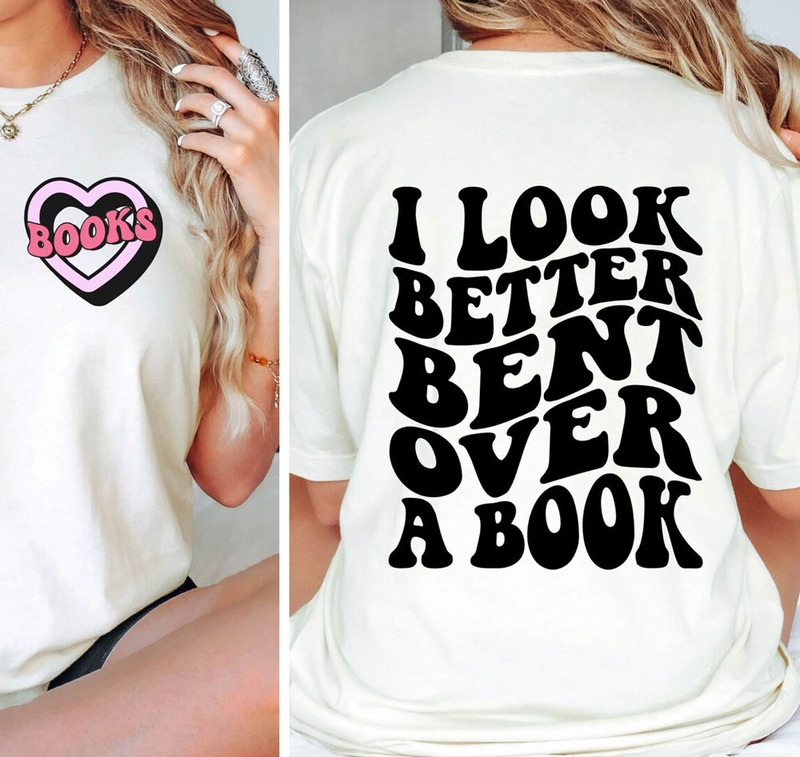 I Look Better Bent Over A Book Romance Books Shirt