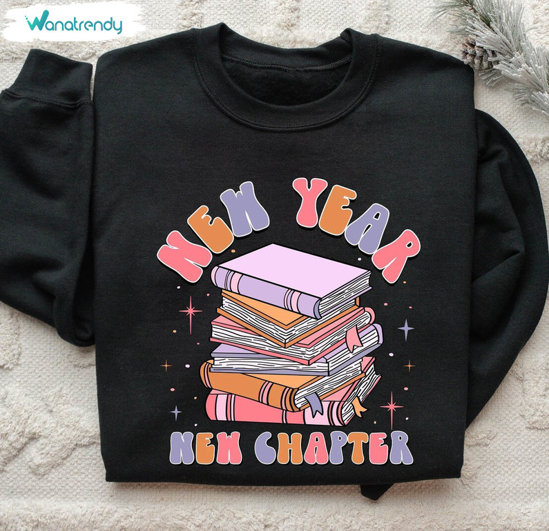 12 New Chapters 365 New Chances Shirt, Awesome New Chances Long Sleeve Sweatshirt