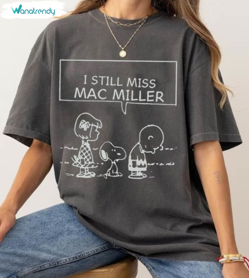 I Still Miss Mac Miller Shirt, Comfort Color Mac Miller Sweatshirt Sweater