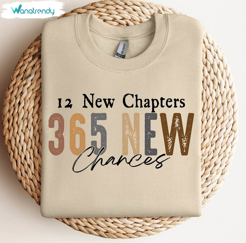 12 New Chapters 365 New Chances Shirt, Cool Design New Years Sweatshirt Short Sleeve