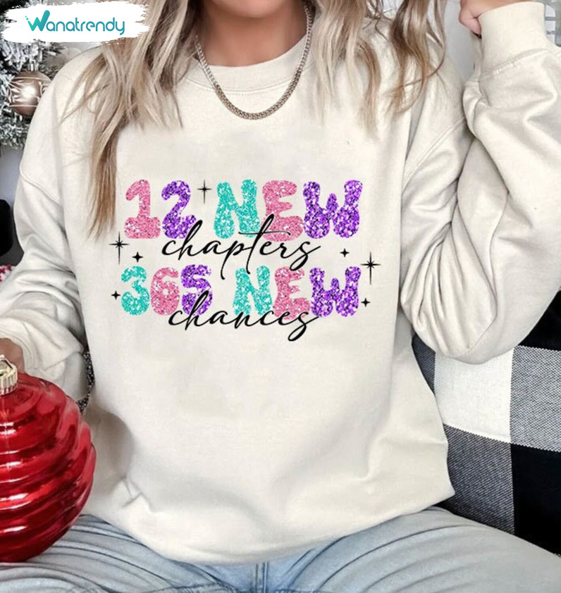 12 New Chapters 365 New Chances Shirt, Trendy Happy New Year Short Sleeve Hoodie