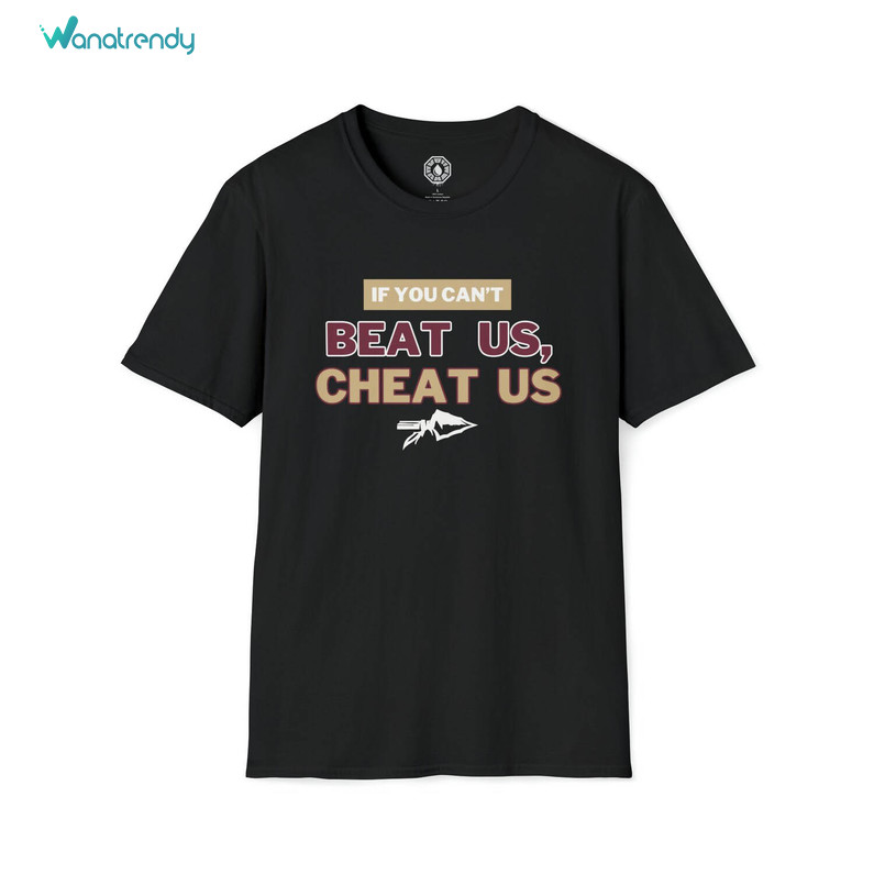 Beat Us Cheat Us Shirt, Florida State If You Can't Beat Us Cheat Us Sweater Hoodie