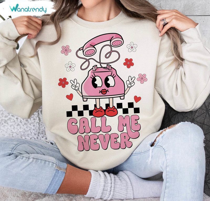 Retro Call Me Never Shirt, Lover Short Sleeve Sweatshirt Gift For Valentine's Day