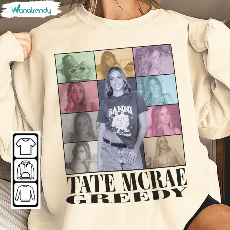 Limited Tate Mcrae Shirt, Greedy Vintage 90s Bootleg Sweatshirts Unisex Hoodie